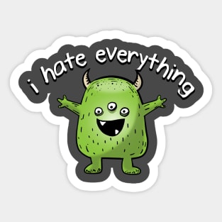 I Hate Everything Sticker